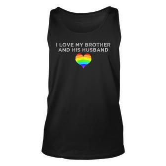 I Love My Brother And His Husband Gay Pride Loving Sibling Unisex Tank Top | Mazezy