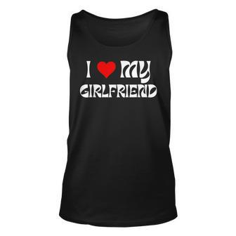 I Love My Girlfriend I Heart My Girlfriend For Couples Unisex Tank Top | Mazezy