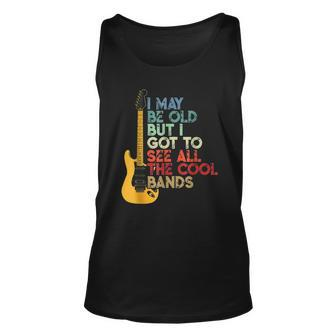 I May Be Old But I Got To See All The Cool Bands Guitarists Unisex Tank Top | Mazezy