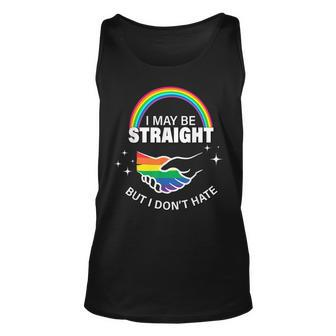I May Be Straight But I Dont Hate Lgbt Gay Gift Pride Unisex Tank Top | Mazezy