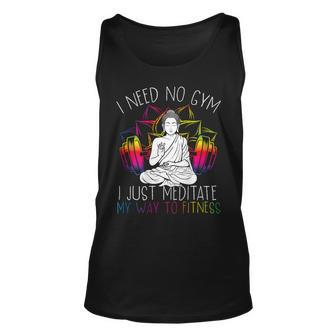 I Need No Gym I Just Meditate My Way To Fitness Buddhist Unisex Tank Top - Monsterry