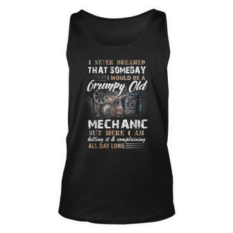 I Never Dreamed That I Would Be A Grumpy Old Mechanic Unisex Tank Top | Mazezy UK