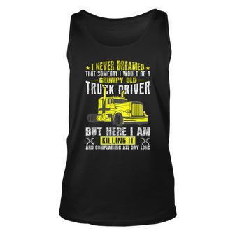 I Never Dreamed That Someday I Would Be A Grumpy Old Truck Unisex Tank Top | Mazezy