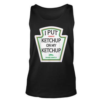 I Put Ketchup On My Ketchup T Funny Halloween Unisex Tank Top - Thegiftio UK