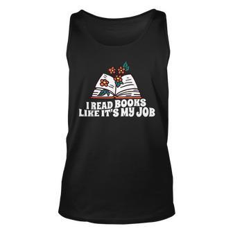I Read Books Like Its My Job Librarian In School Book Lover Unisex Tank Top | Mazezy
