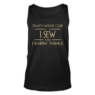 I Sew And I Know Things Sewing Quote Unisex Tank Top | Mazezy
