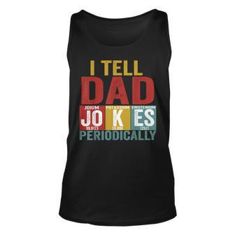 I Tell Dad Jokes Periodically Science Vintage Fathers Day Unisex Tank Top | Mazezy