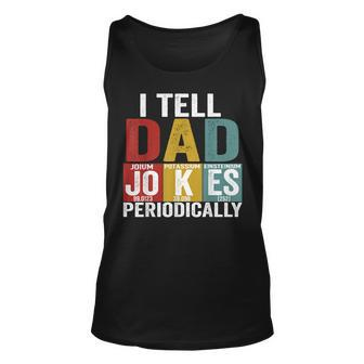 I Tell Dad Jokes Periodically Science Vintage Fathers Day Unisex Tank Top | Mazezy