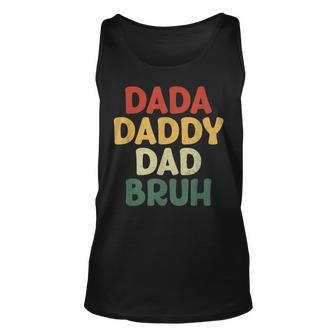 I Went From Dada To Daddy To Dad To Bruh Funny Fathers Day Unisex Tank Top - Seseable