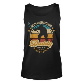 Ice Hockey Dad Never Underestimate Daddy With A Hockey Stick Gift For Mens Unisex Tank Top - Seseable