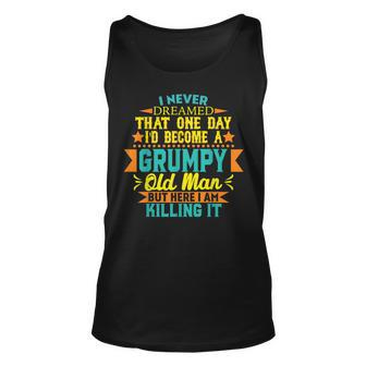 Id Become A Grumpy Old Man For Grandpa Unisex Tank Top | Mazezy