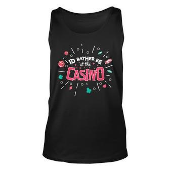 Id Rather Be At The Casino I Funny Poker Player Casino Gift For Women Unisex Tank Top - Thegiftio UK