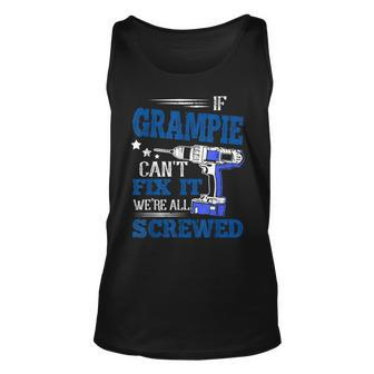 If Grampie Cant Fix It Then Were Screwed Dad Gifts Unisex Tank Top | Mazezy