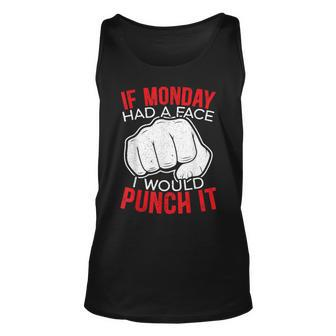 If Monday Had A Face I Would Punch It I Hate Mondays Gift For Women Unisex Tank Top - Thegiftio UK