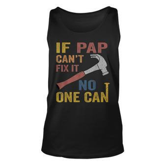 If Pap Cant Fix It Gift For Men Fathers Day Unisex Tank Top | Mazezy