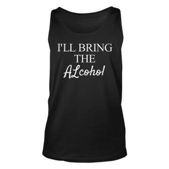 Ill Bring The Alcohol T Unisex Tank Top | Mazezy