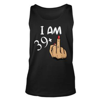 Im 39 Plus Middle Finger Funny 40Th Birthday Unisex Tank Top - Seseable