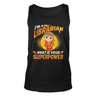 Im A Librarian Superpowers School Library Book Cataloger Unisex Tank Top | Mazezy