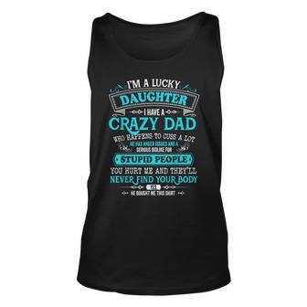 Im A Lucky Daughter I Have A Crazy Dad He Is My Favorite Unisex Tank Top | Mazezy