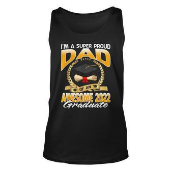 Im A Super Proud Dad Of An Awesome 2022 Graduate Unisex Tank Top | Mazezy