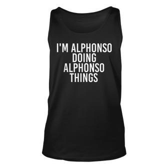 Im Alphonso Doing Alphonso Things Funny Birthday Gift Idea Unisex Tank Top | Mazezy