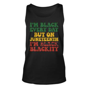 Im Black Every Day But On Junenth Im Blackity Groovy Unisex Tank Top | Mazezy