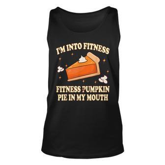 I'm Into Fitness Pumpkin Pie In My Mouth thanksgiving Pumpkin Tank Top | Mazezy