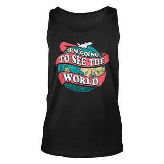 Im Going To See The World Traveling Unisex Tank Top | Mazezy