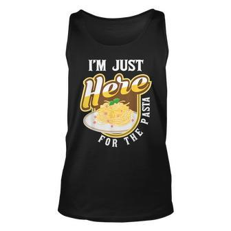 Im Just Here For The Pasta - Italian Food Lover Foodie Unisex Tank Top | Mazezy