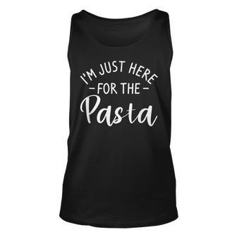 Im Just Here For The Pasta Italian Food Lover Unisex Tank Top | Mazezy