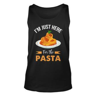 Im Just Here For The Pasta Snack Food Funny Italian Foodie Unisex Tank Top | Mazezy