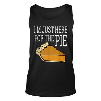 Im Just Here For The Pie - Funny Thanksgiving Unisex Tank Top | Mazezy