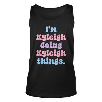 Im Kyleigh Doing Kyleigh Things Funny Name Unisex Tank Top | Mazezy