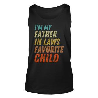 Im My Father In Laws Favorite Child Fathers Day Unisex Tank Top | Mazezy