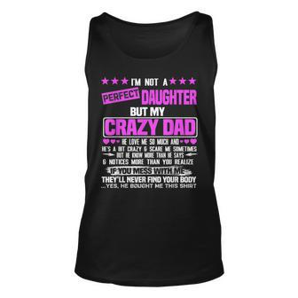 Im Not A Perfect Daughter But My Crazy Dad Loves Me Funny Unisex Tank Top | Mazezy