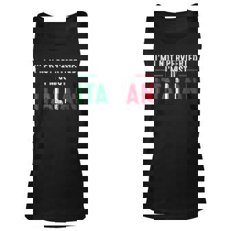 Im Not Perverted Im Just Italian Funny Saying Unisex Tank Top | Mazezy