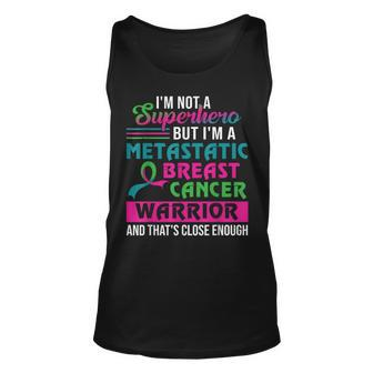 I'm Not A Superhero I'm A Metastatic Breast Cancer Warrior Tank Top - Monsterry