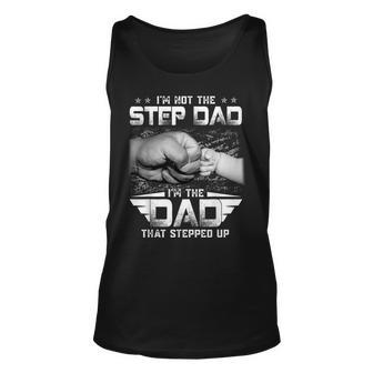Im Not The Stepdad Im The Dad That Stepped Up Father Unisex Tank Top | Mazezy