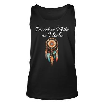 I'm Not As White As I Look Native American Day With Feathers Tank Top - Seseable