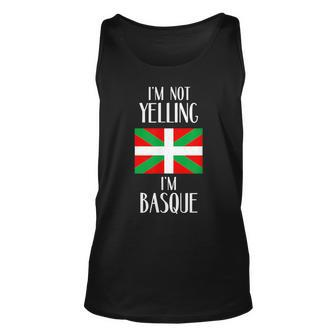 Im Not Yelling Im Basque Funny Basque Pride Funny Gift Unisex Tank Top | Mazezy