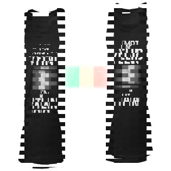 Im Not Yelling Im Italian Funny Italy Flag Unisex Tank Top | Mazezy