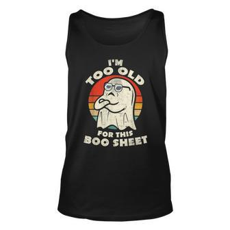 I'm Too Old For This Boo Sheet Lazy Halloween Costume Ghost Tank Top - Thegiftio UK