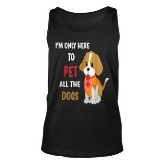 Im Only Here To Pet All The Dogs Funny Cute Fun Unisex Tank Top | Mazezy DE