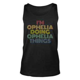 Im Ophelia Doing Ophelia Things Funny Personalized Name Unisex Tank Top