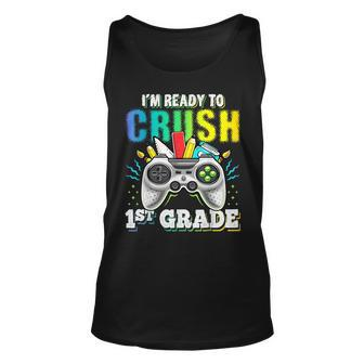 Im Ready To Crush 1St Grade Back To School Video Game Boys Unisex Tank Top - Seseable