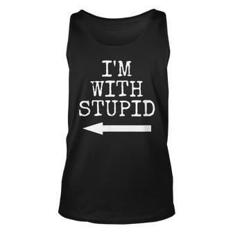 Im Stupid Im With Stupid Funny Couples Gift Gift For Mens Unisex Tank Top | Mazezy