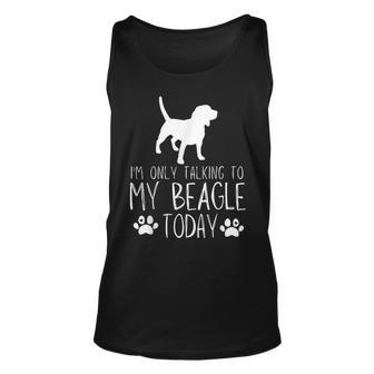 I'm Only Talking To My Beagle Dog Today Tank Top | Mazezy AU