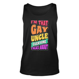 Im That Gay Uncle Everyone Talks About Funny Lgbtq Pride Unisex Tank Top | Mazezy
