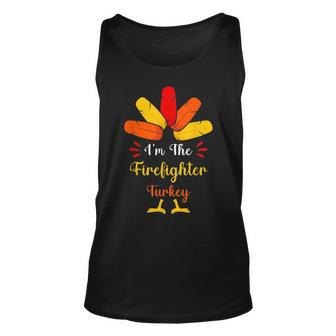 Im The Firefighter Turkey Funny Thanksgiving Matching Unisex Tank Top | Mazezy