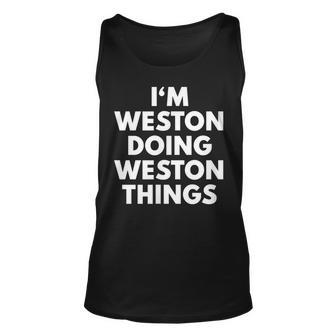 Im Weston Doing Weston Things First Name Unisex Tank Top | Mazezy